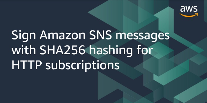 Indication Amazon SNS messages with SHA256 hashing for HTTP subscriptions